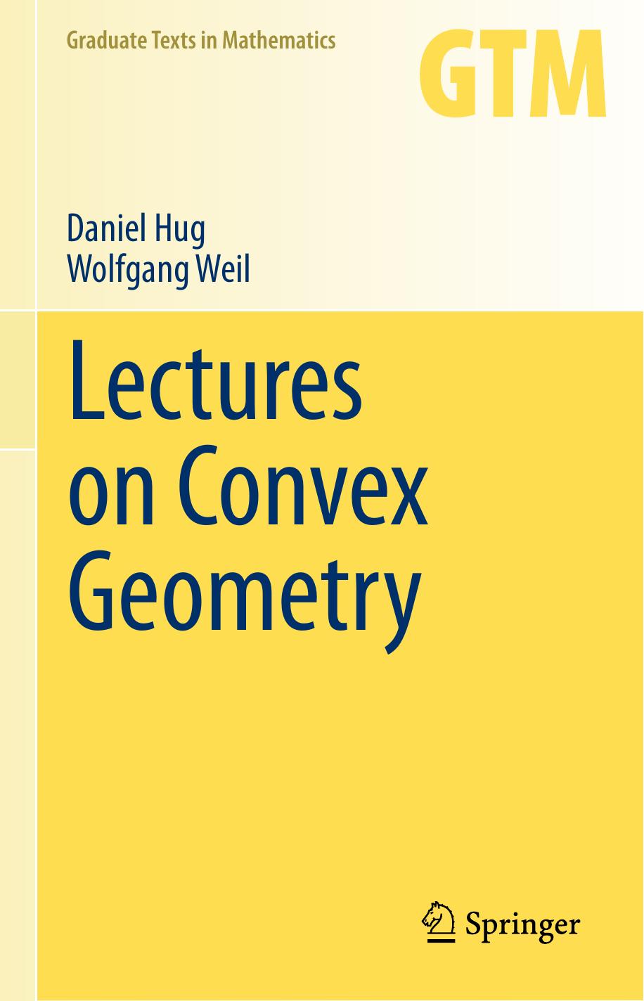 Lectures On Convex Geometry Daniel Hug Wolfgang Weil Hug Daniel Weil