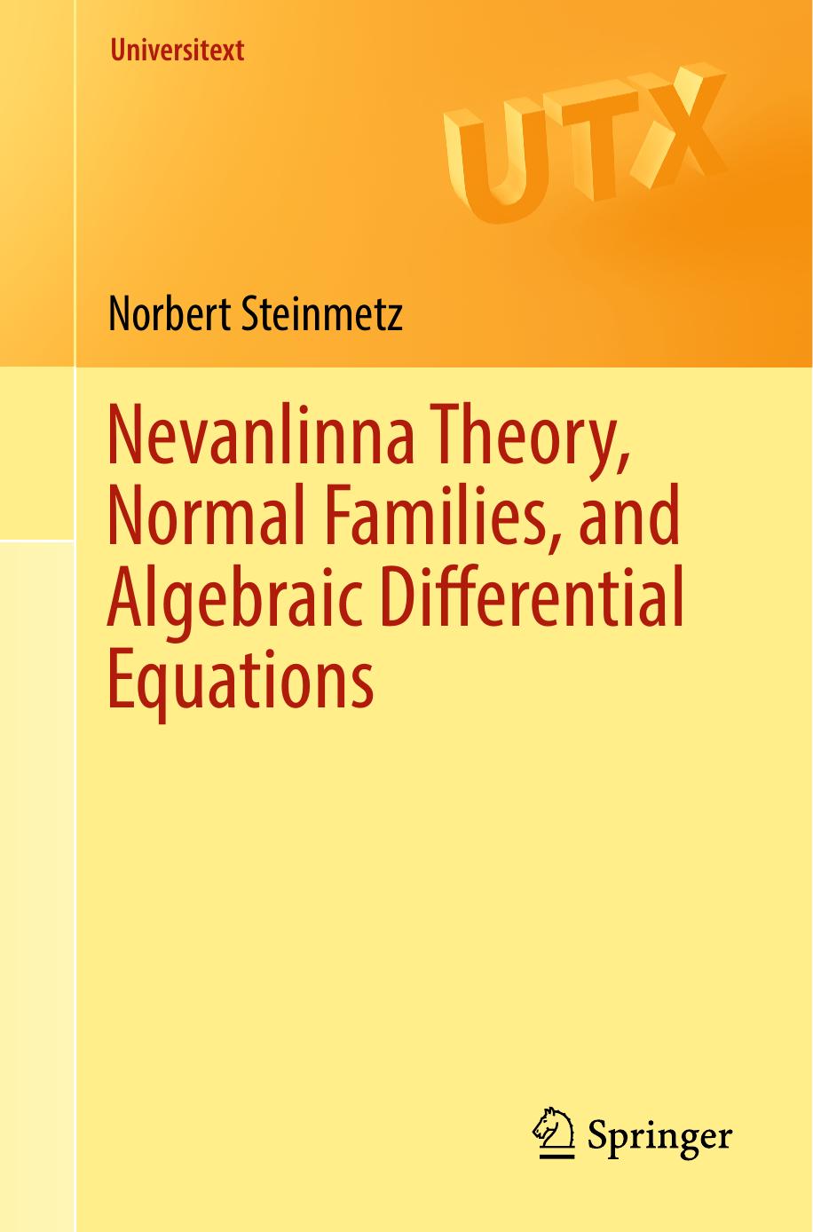 Nevanlinna Theory Normal Families And Algebraic Differential Equations Norbert Steinmetz Steinmetz