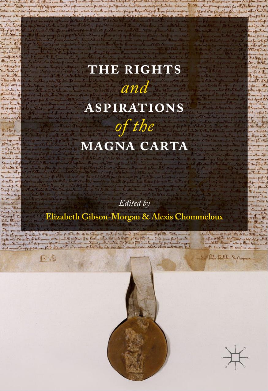 The Rights And Aspirations Of The Magna Carta Elizabeth Gibsonmorgan Alexis Chommeloux Gibsonmorgan