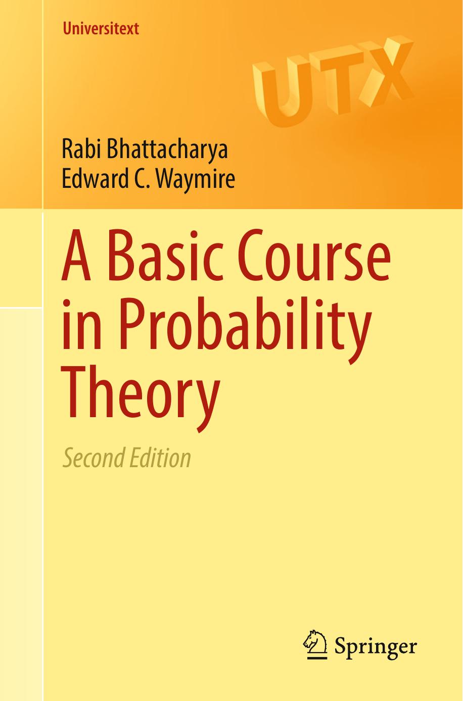 A Basic Course In Probability Theory Rabi Bhattacharya Edward C Waymire Bhattacharya