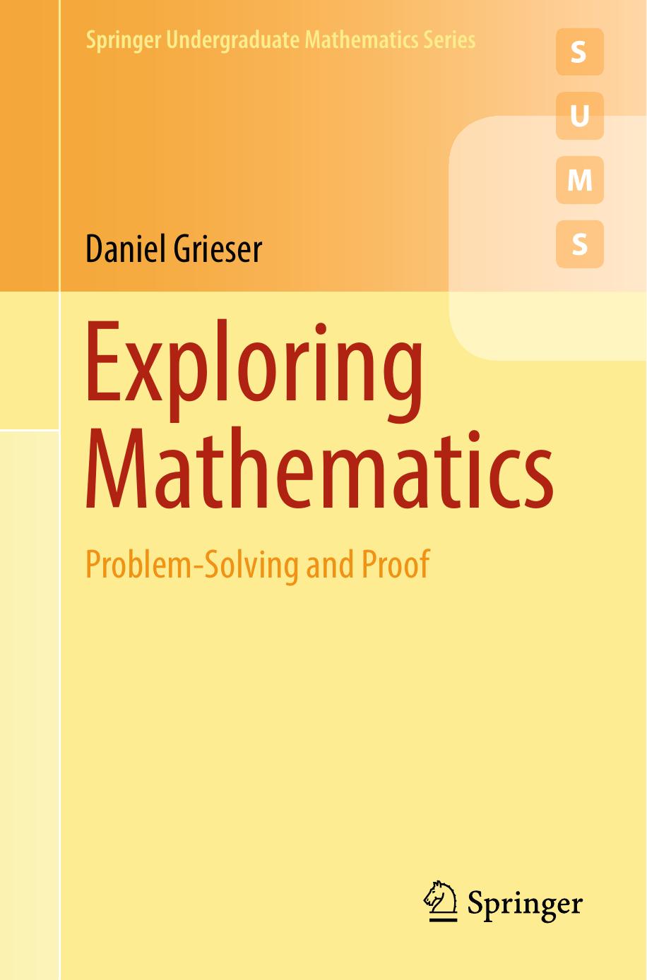 Exploring Mathematics Problemsolving And Proof Daniel Grieser Grieser