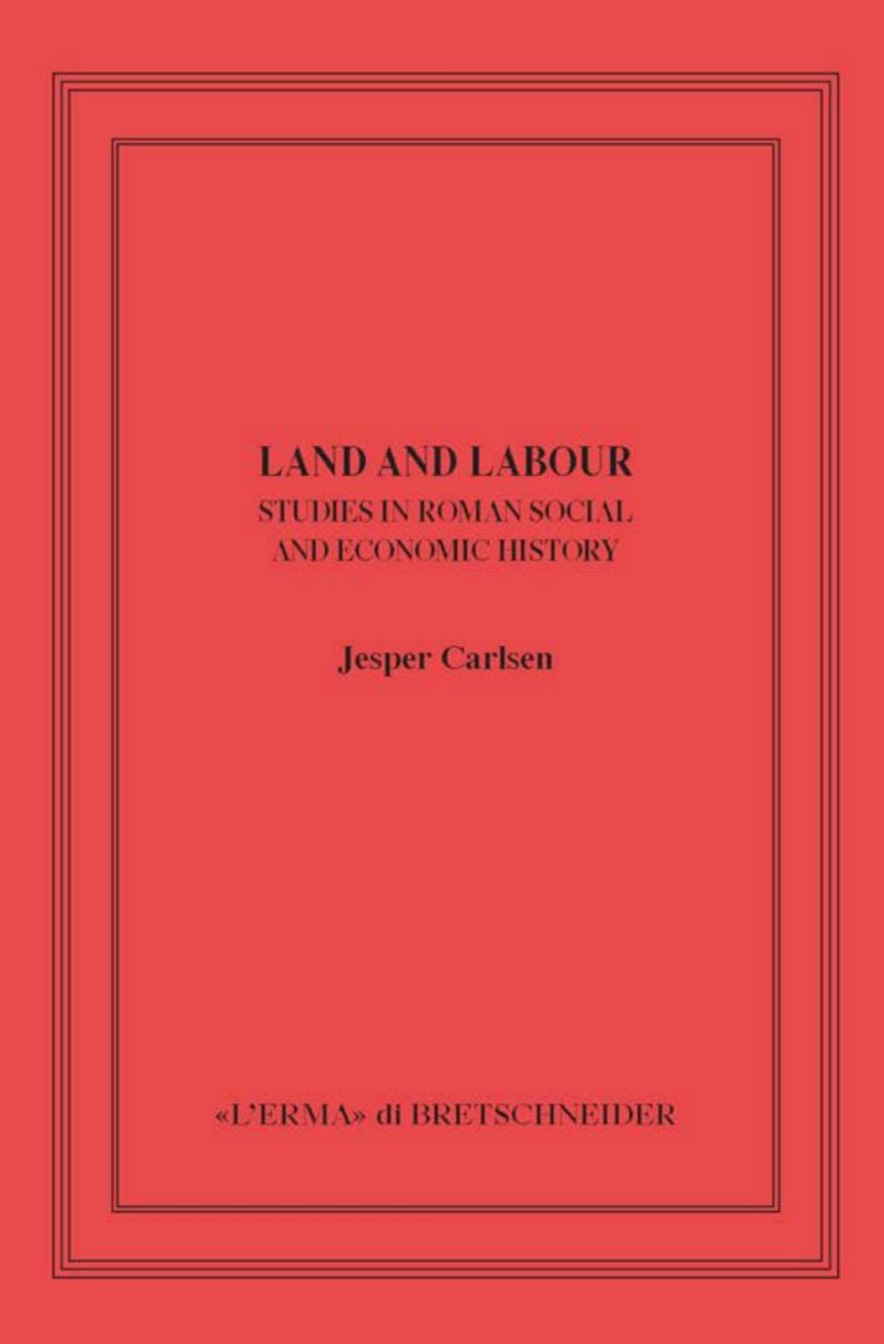 Land And Labour Studies In Roman Social And Economic History Jesper Carlsen Carlsen