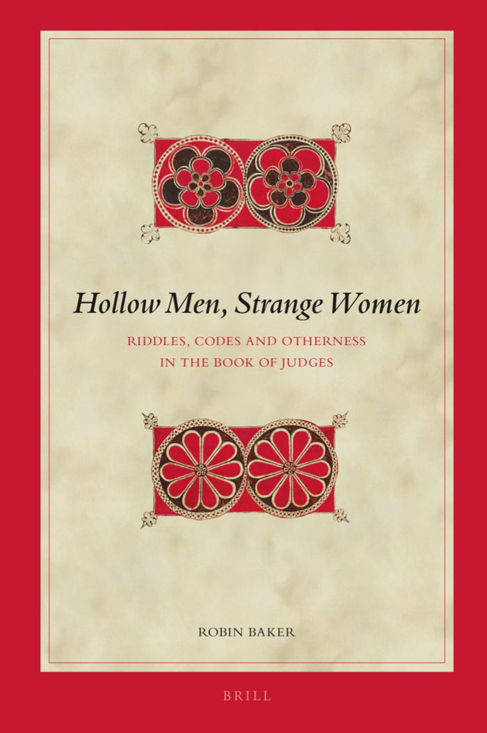 Hollow Men Strange Women Riddles Codes And Otherness In The Book Of Judges Robin Baker Baker