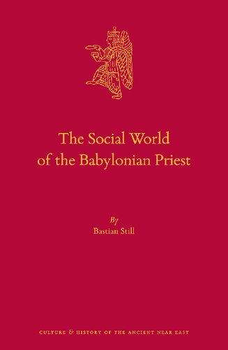 The Social World Of The Babylonian Priest Bastian Still Still
