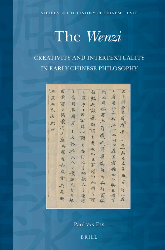 The Wenzi Creativity And Intertextuality In Early Chinese Philosophy Paul Van Els Els