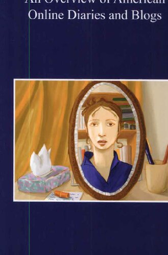 The Mirror And The Veil An Overview Of American Online Diaries And Blogs Viviane Serfaty Serfaty