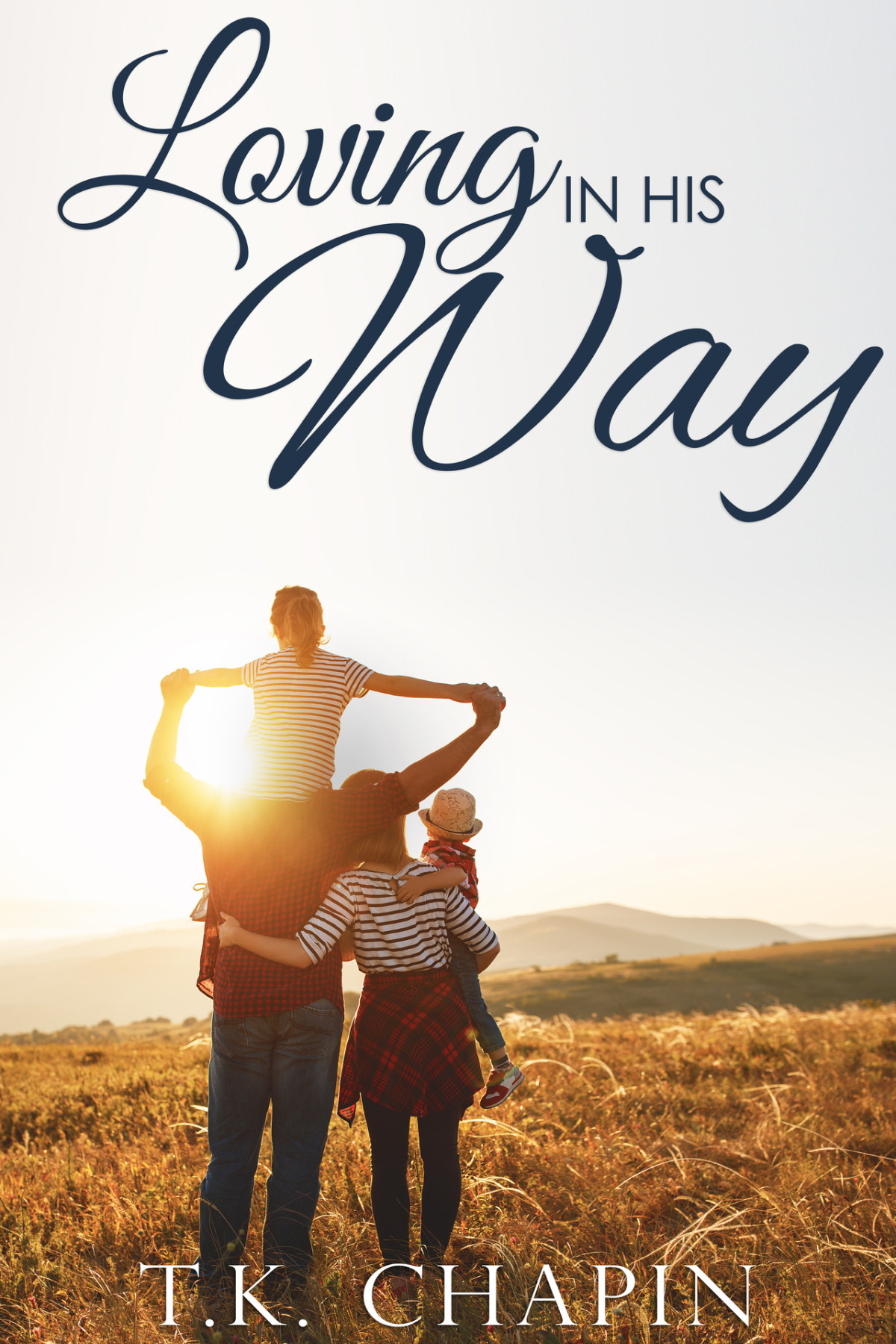 Loving In His Way Tk Chapin Chapin Tk