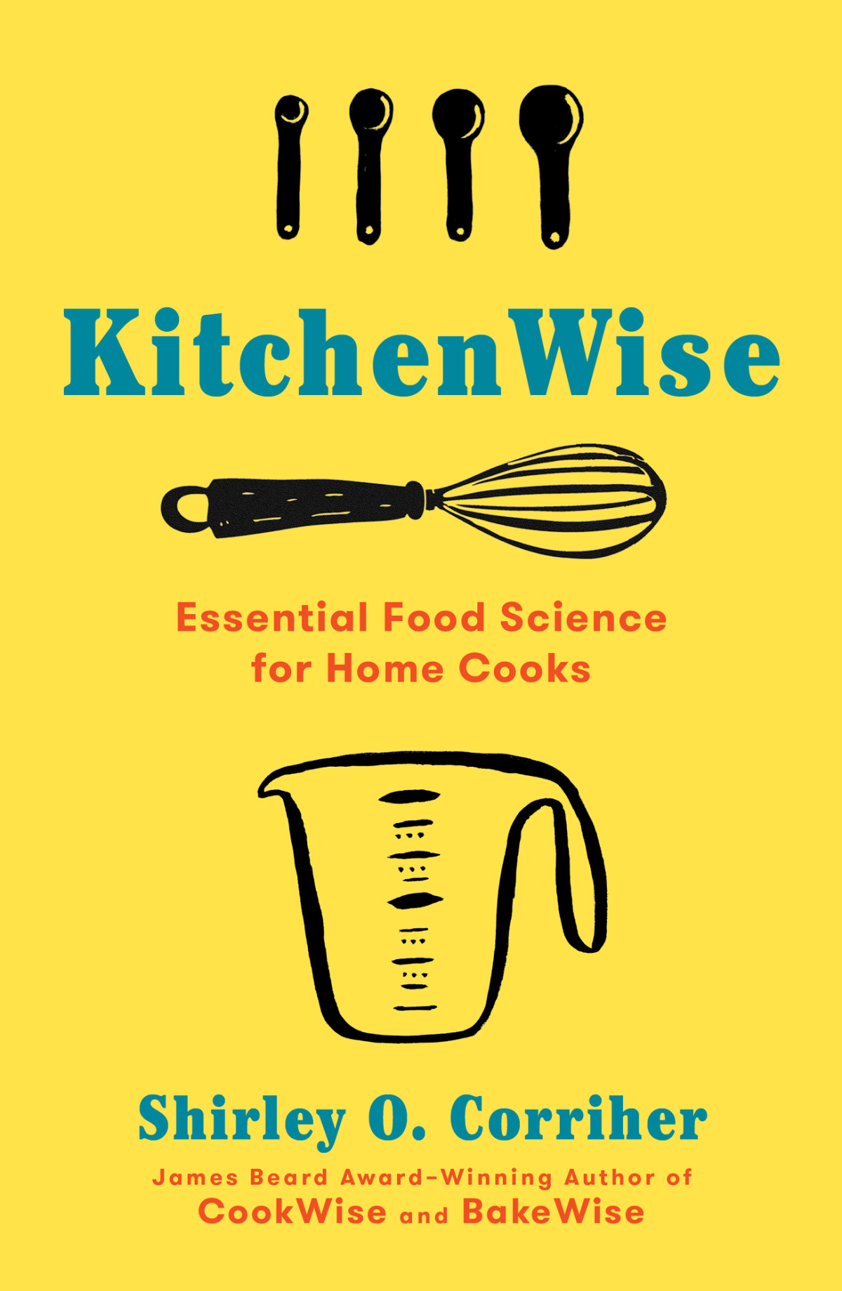 Kitchenwise Essential Food Science For Home Cooks Shirley O Corriher