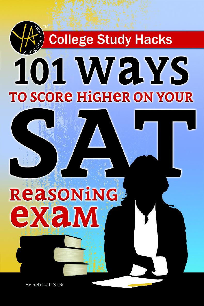 101 Ways To Score Higher On Your Sat Reasoning Exam Rebekah Sack