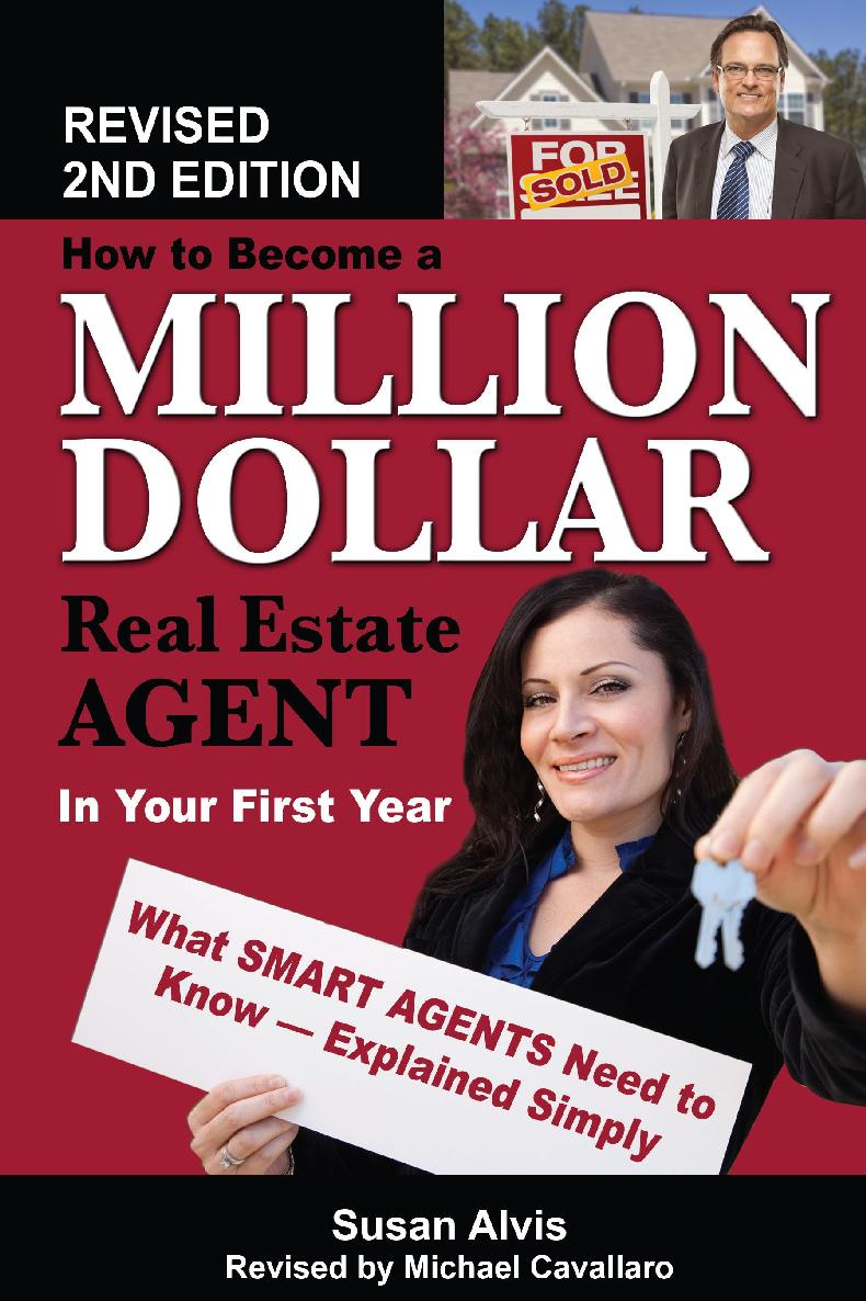 How To Become A Million Dollar Real Estate Agent In Your First Year What Smart Agents Need To Know Explained Simply Susan Alvis Michael Cavallaro