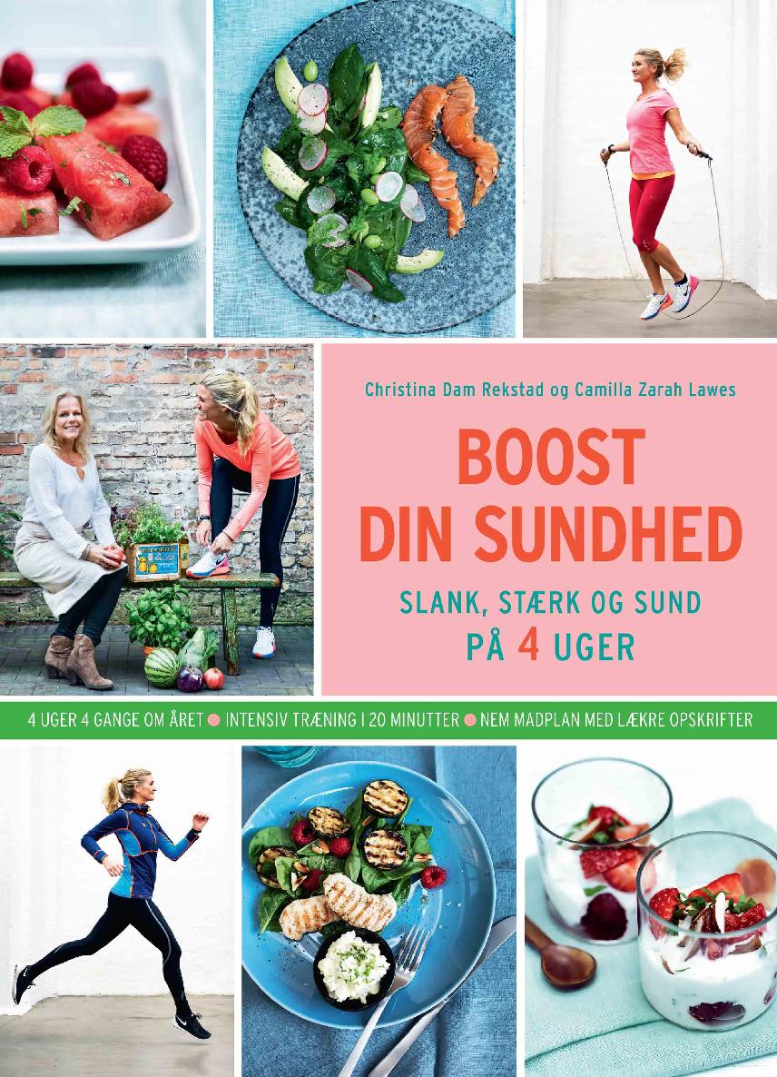 Boost Din Sundhed Slank Stærk Og Sund På 4 Uger Christina Dam Rekstad Og Camilla Zarah Lawes
