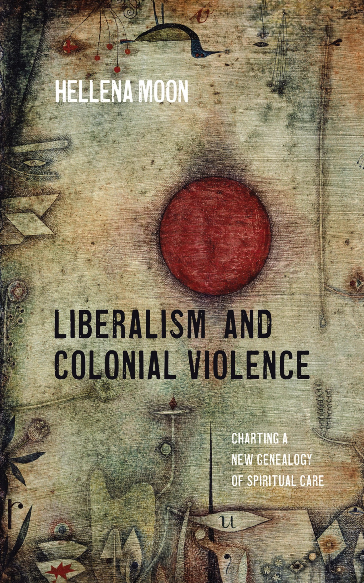 Liberalism And Colonial Violence Hellena Moon