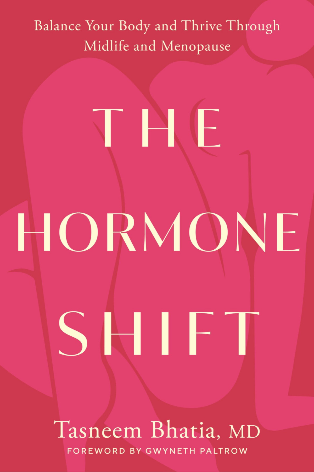 The Hormone Shift Balance Your Body And Thrive Through Midlife And Menopause Tasneem Bhatia
