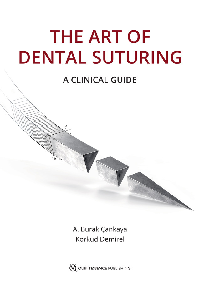 The Art Of Dental Suturing A Clinical Guide Burak Ankaya Korkud Demirel
