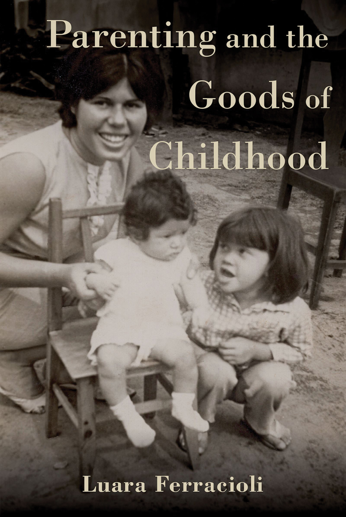 Parenting And The Goods Of Childhood Luara Ferracioli