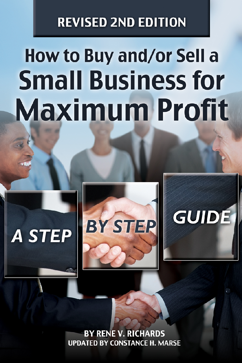 How To Buy Andor Sell A Small Business For Maximum Profit A Stepbystep Guide 2nd Edition By Rene V Richards Updated By Constance H Marse
