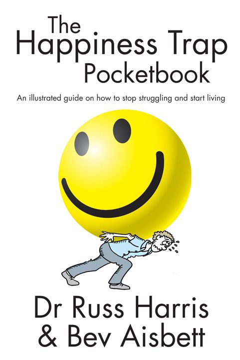 The Happiness Trap Pocketbook Dr Russ Harriss Bev Aisbett