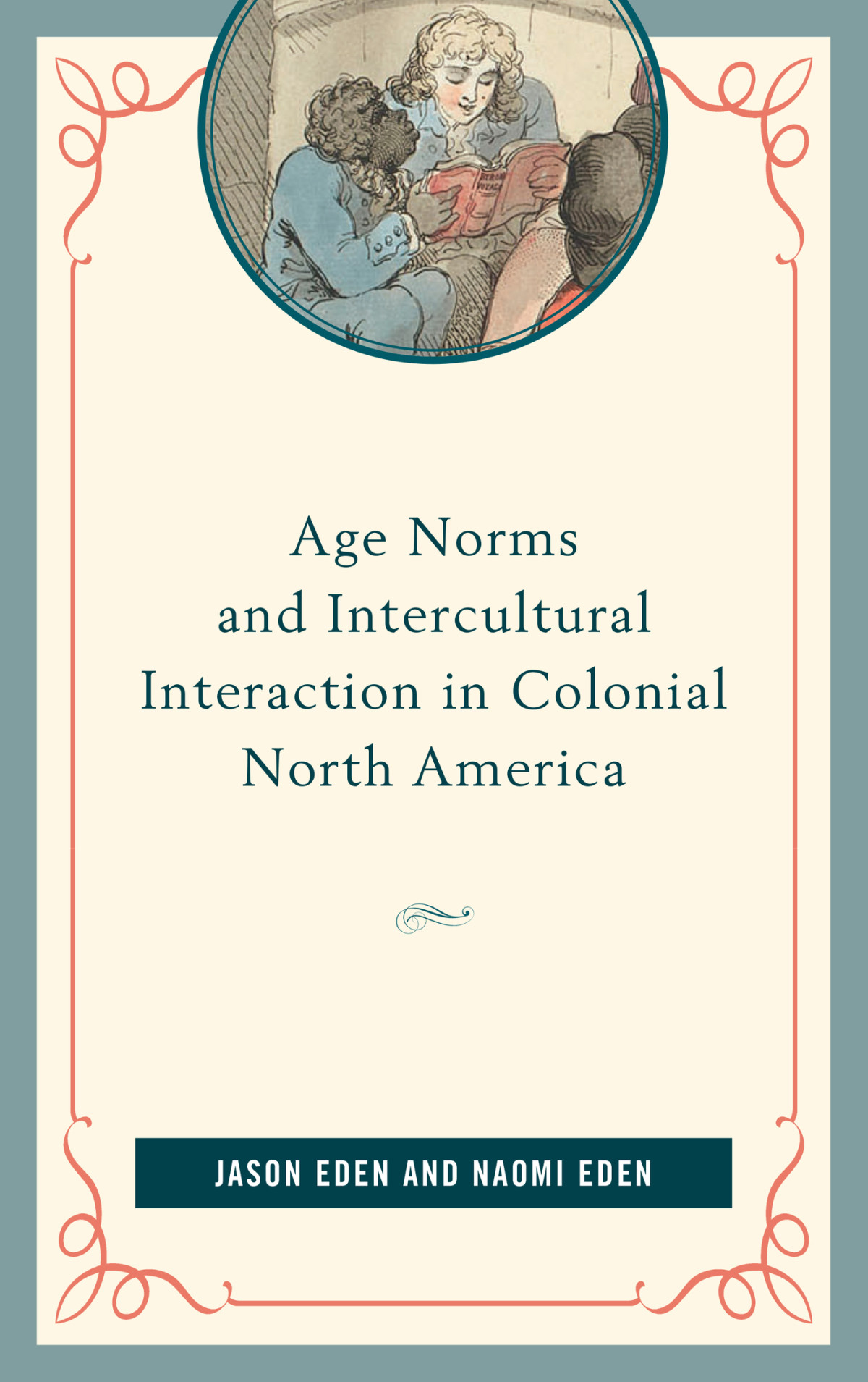 Age Norms And Intercultural Interaction In Colonial North America Eden