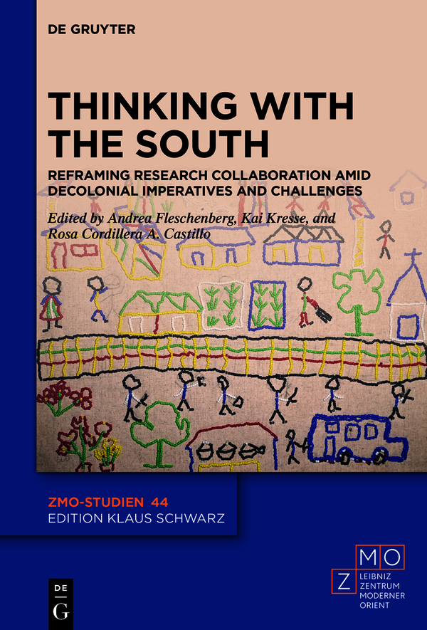 Thinking With The South Reframing Research Collaboration Amid Decolonial Imperatives And Challenges 1st Edition Andrea Fleschenberg
