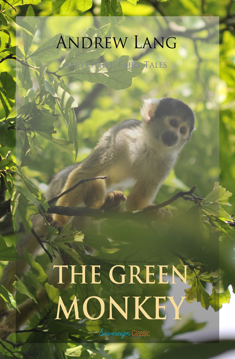 The Green Monkey And Other Fairy Tales Andrew Lang