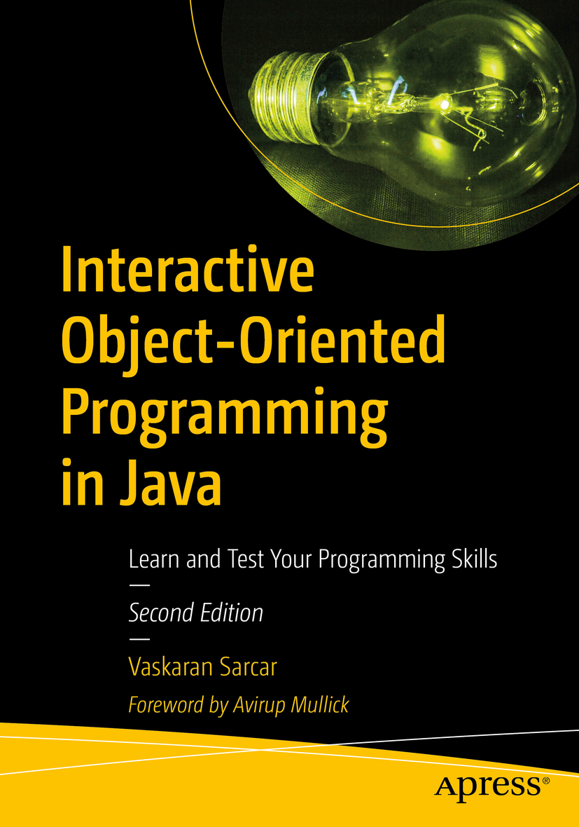 Interactive Objectoriented Programming In Java Learn And Test Your Programming Skills Vaskaran Sarcar