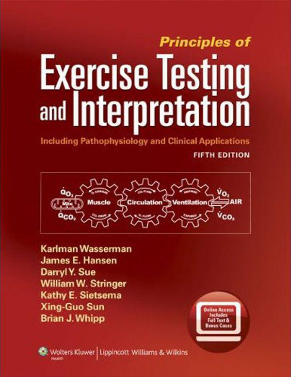 Principles Of Exercise Testing And Interpretation Including Pathophysiology And Clinical Applications Wasserman