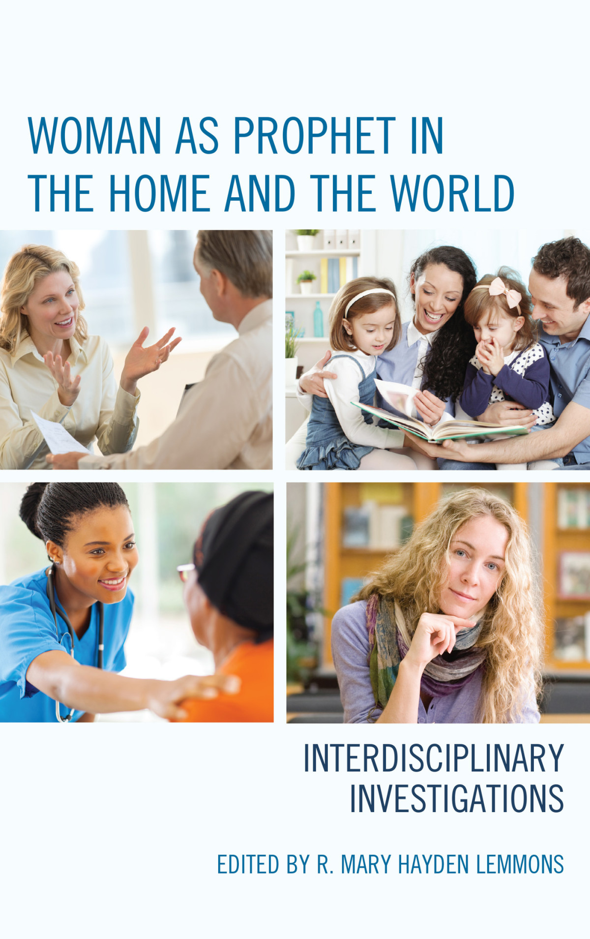 Woman As Prophet In The Home And The World Lemmons R Mary Haydenandrews