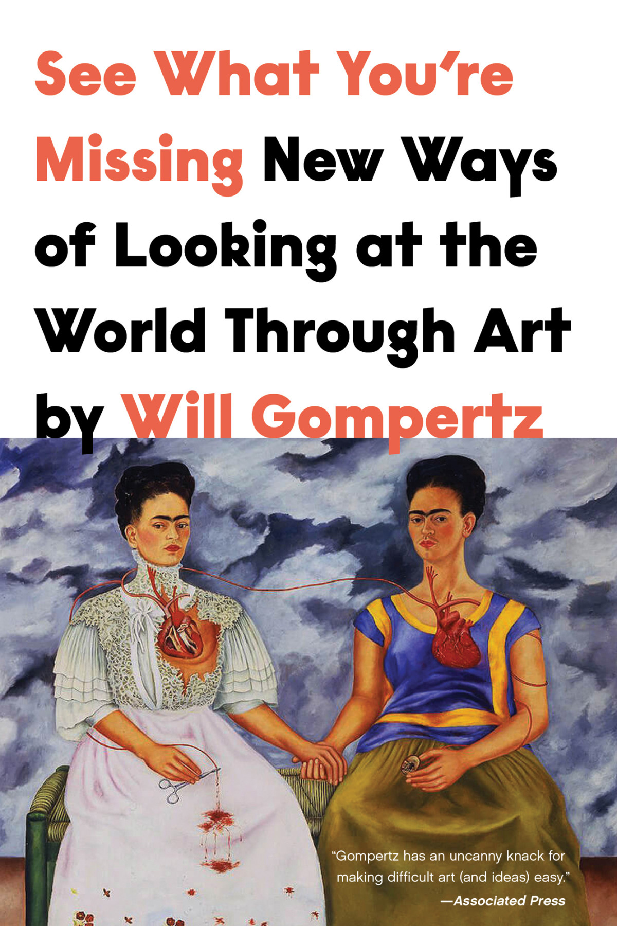 See What Youre Missing New Ways Of Looking At The World Through Art New Ways Of Looking At The World Through Art Will Gompertz