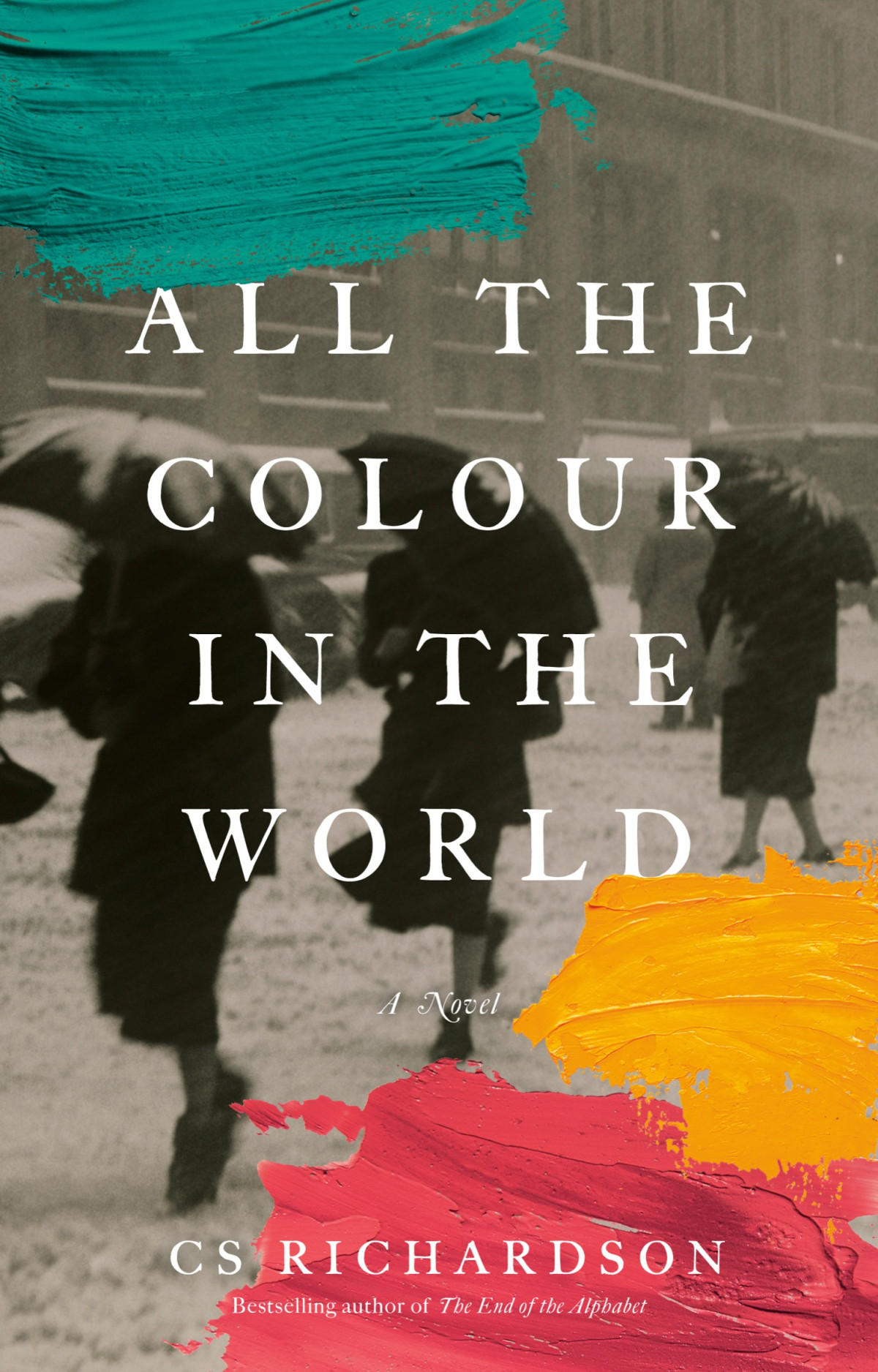 All The Colour In The World A Novel Cs Richardson