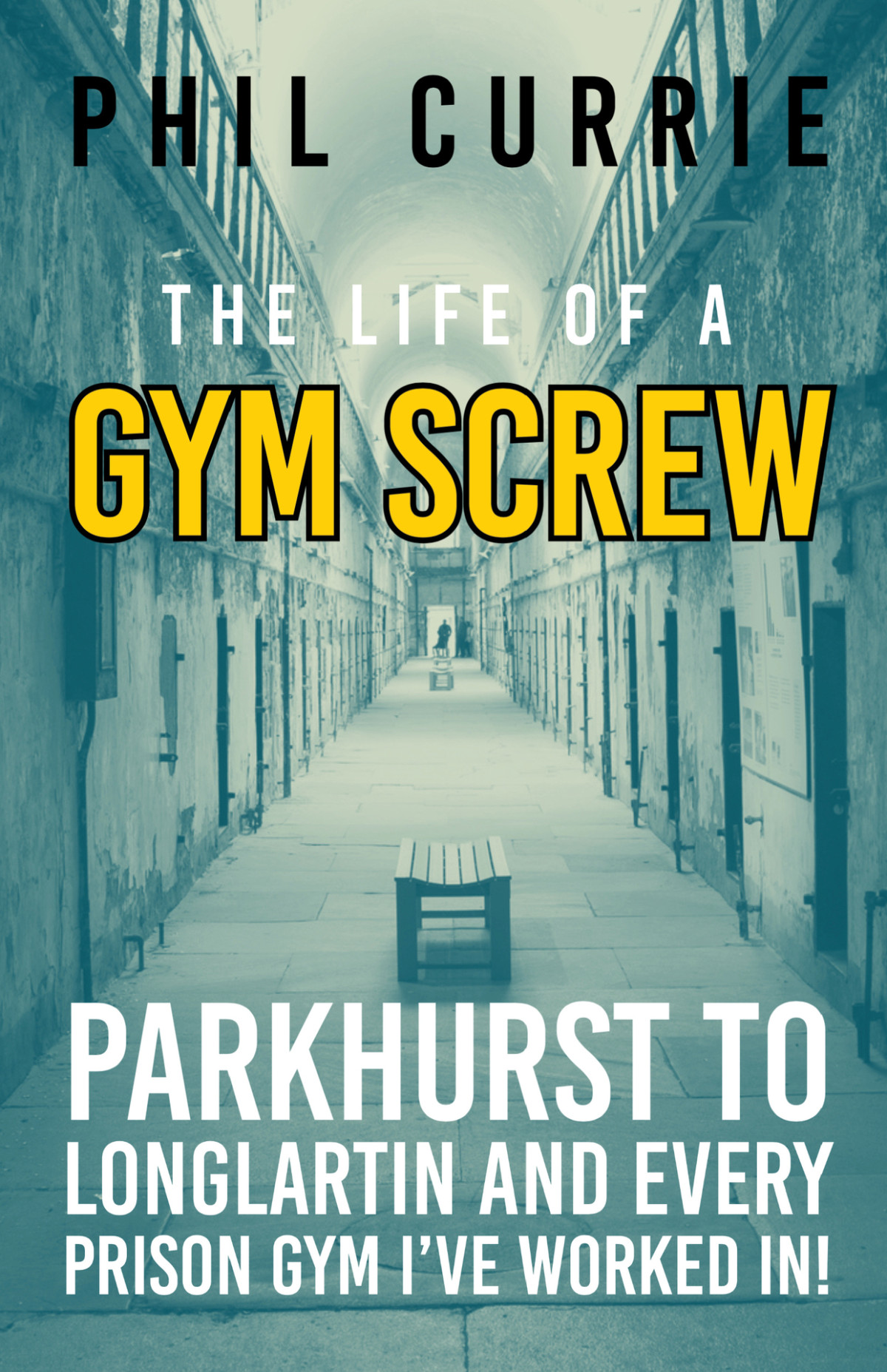 The Life Of A Gym Screw Parkhurst To Longlartin And Every Gym Ive Worked In Currie