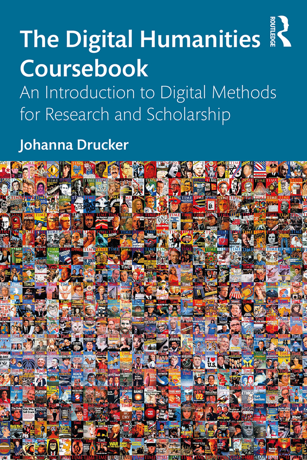 The Digital Humanities Coursebook Johanna Drucker