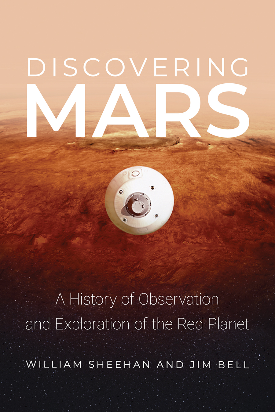 Discovering Mars A History Of Observation And Exploration Of The Red Planet William Sheehan Jim Bell
