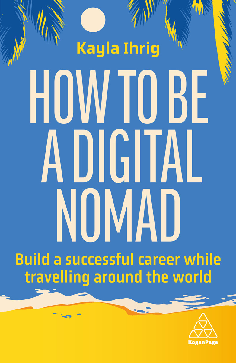 How To Be A Digital Nomad Ihrig Kayla