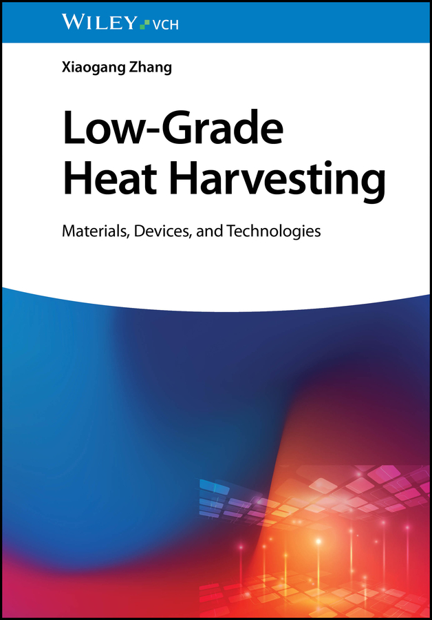 Lowgrade Heat Harvesting Materials Devices And Technologies Zhang