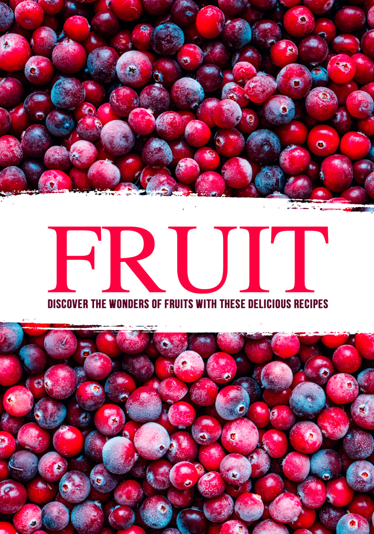Fruit Discover The Wonders Of Fruits With These Delicious Recipes Press