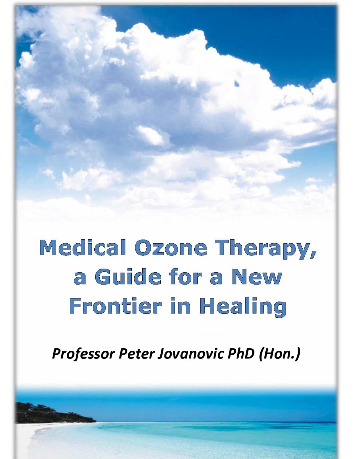 Medical Ozone Therapy A Guide For A New Frontier In Healing Peter Jovanovic