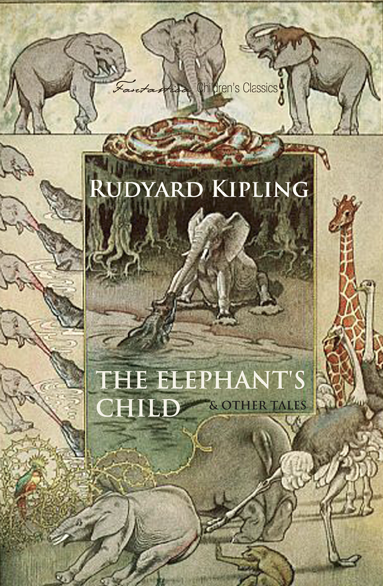 The Elephants Child And Other Tales Rudyard Kipling