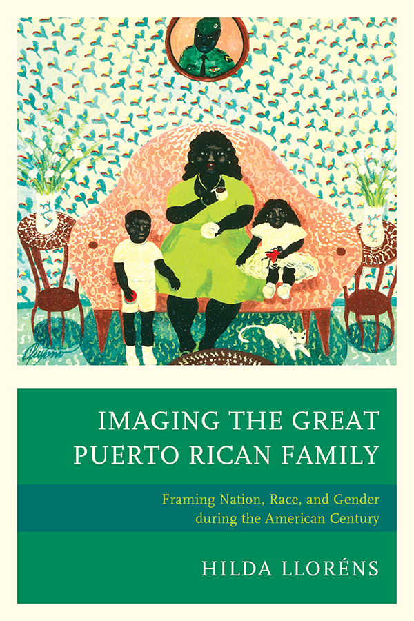 Imaging The Great Puerto Rican Family Llorns Hilda