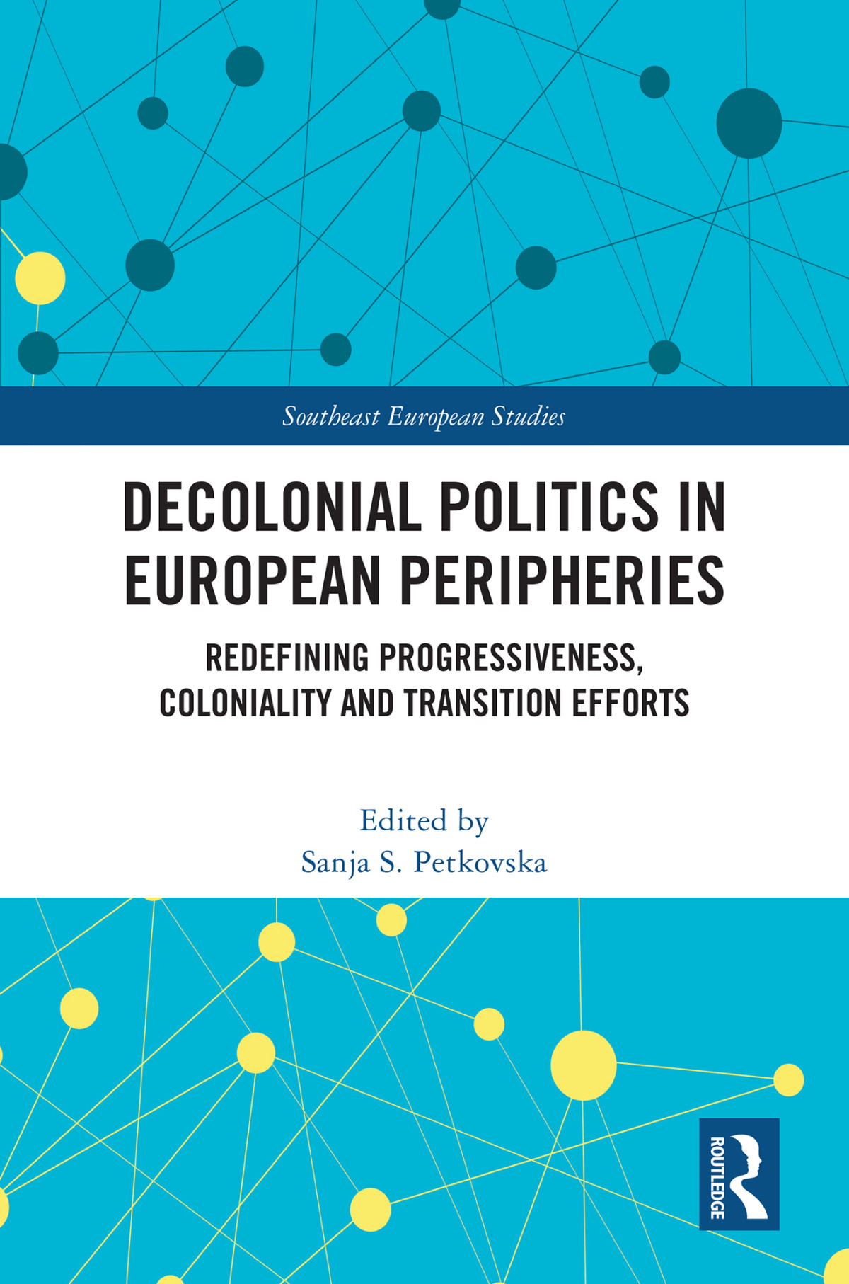Decolonial Politics In European Peripheries Sanja S Petkovska