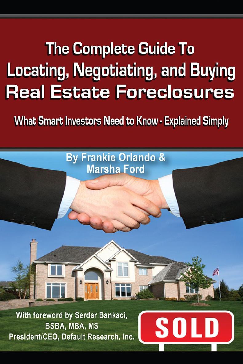 The Complete Guide To Locating Negotiating And Buying Real Estate Foreclosures Frankie Orlando Marsha Ford