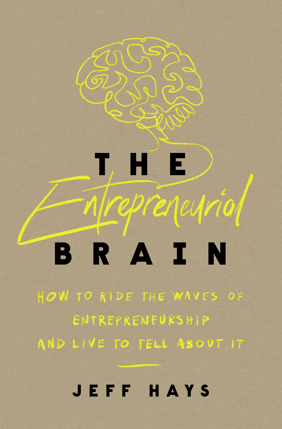 The Entrepreneurial Brain Jeff Hays