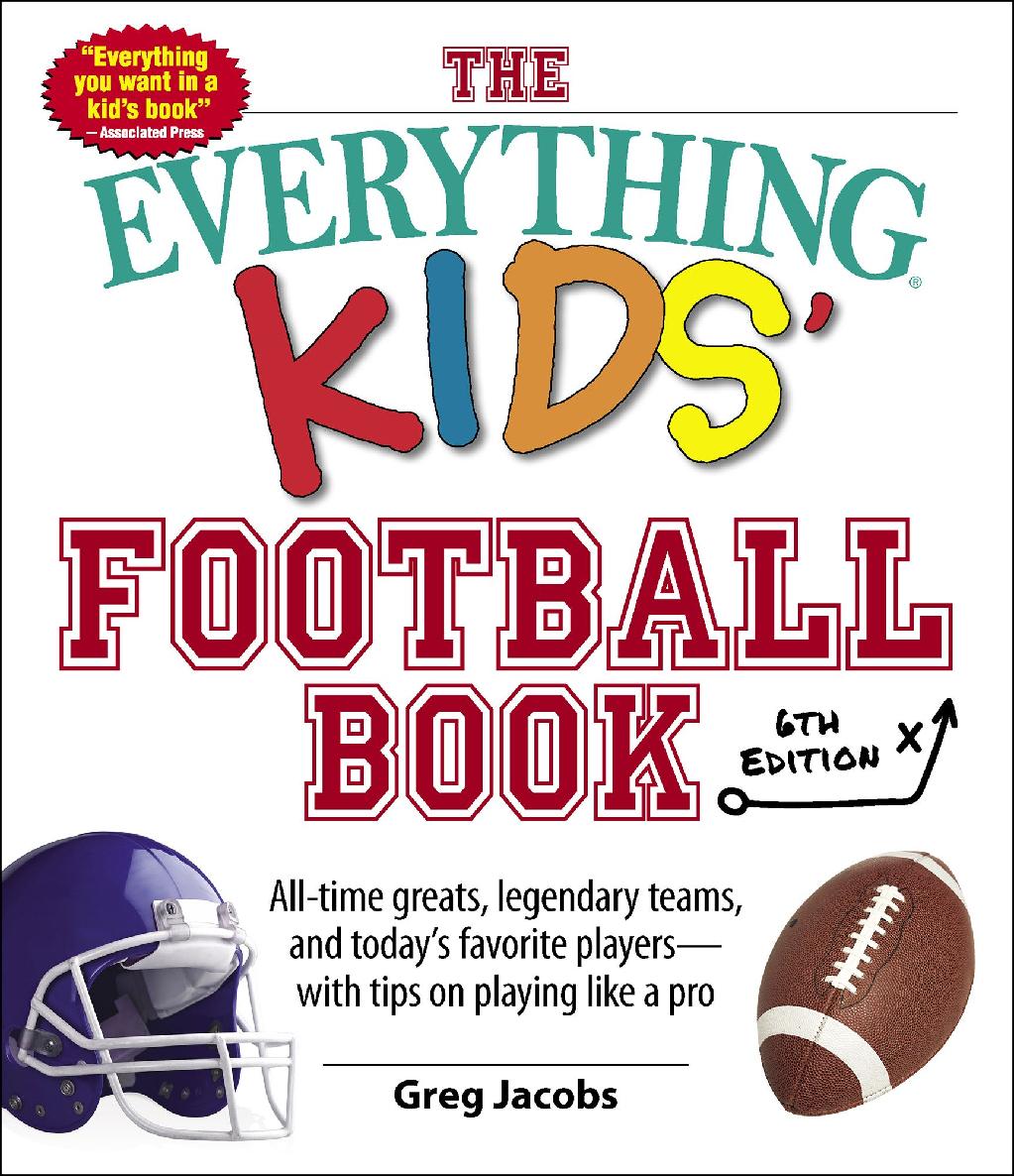 The Everything Kids Football Book 6th Edition Greg Jacobs