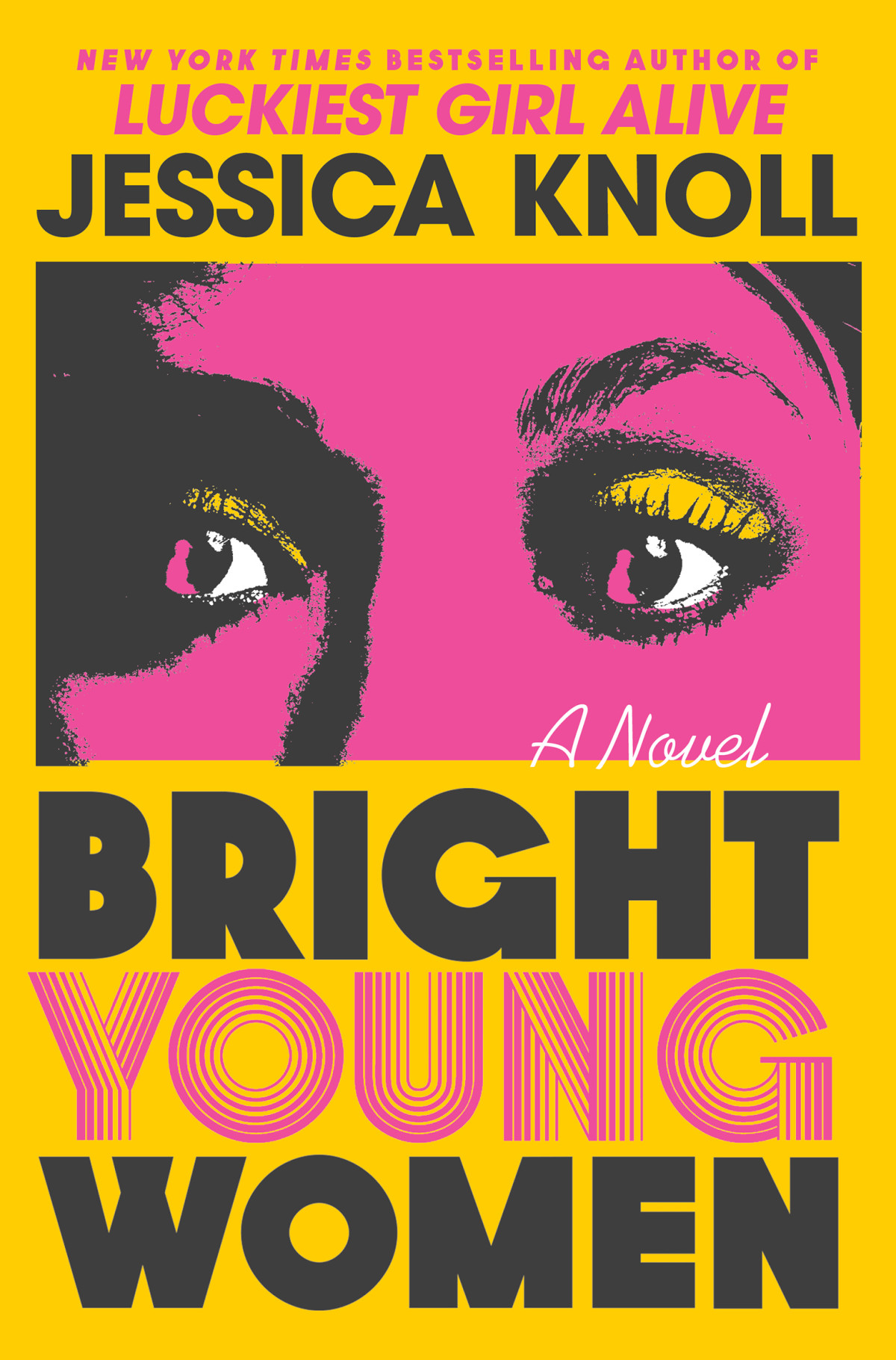 Bright Young Women A Novel Jessica Knoll