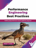 Performance Engineering Best Practices Building High Performance Cloud It Platforms Using Java Nolan V Jones