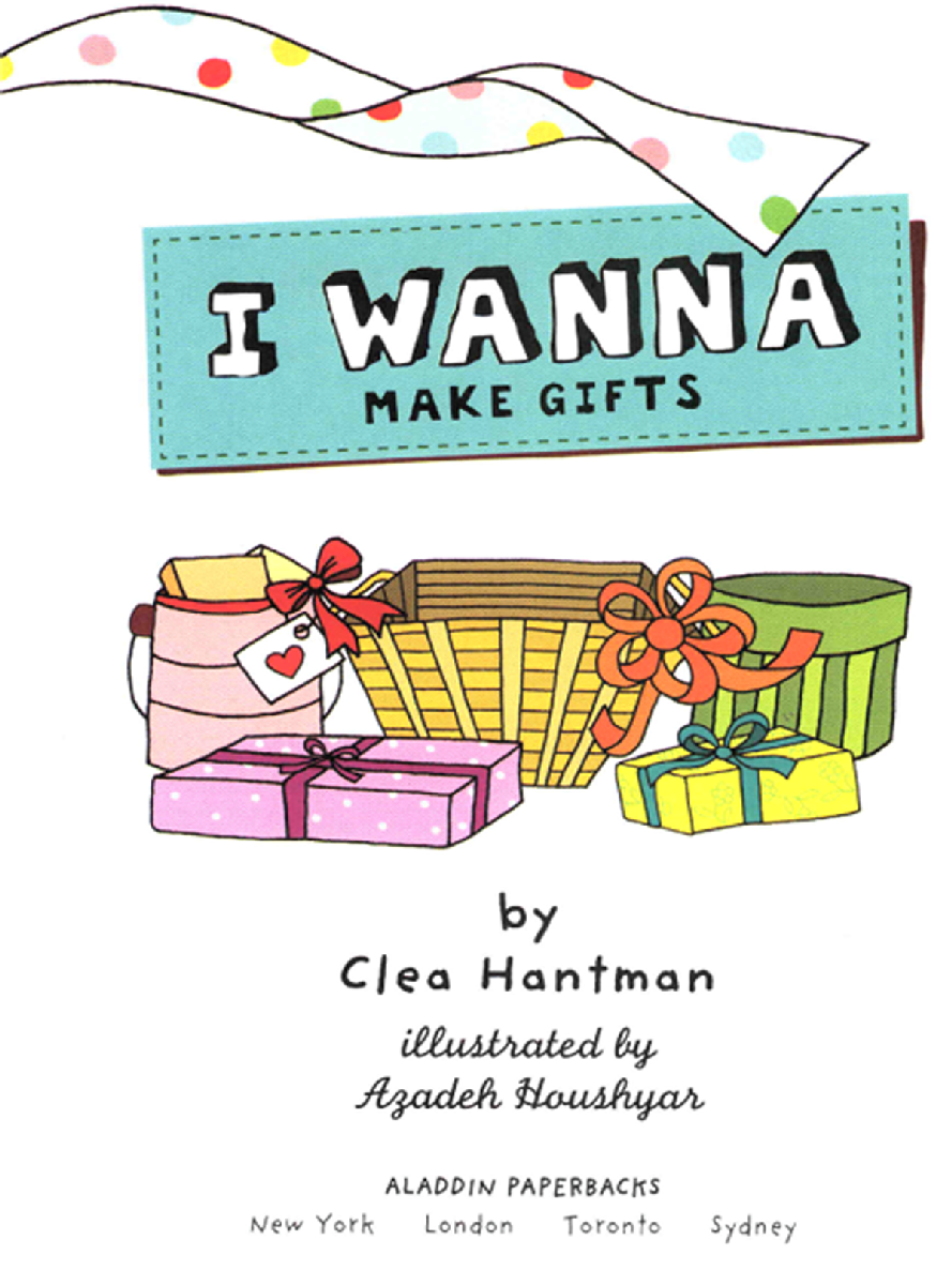 I Wanna Make Gifts Clea Hantman Azadeh Houshyar