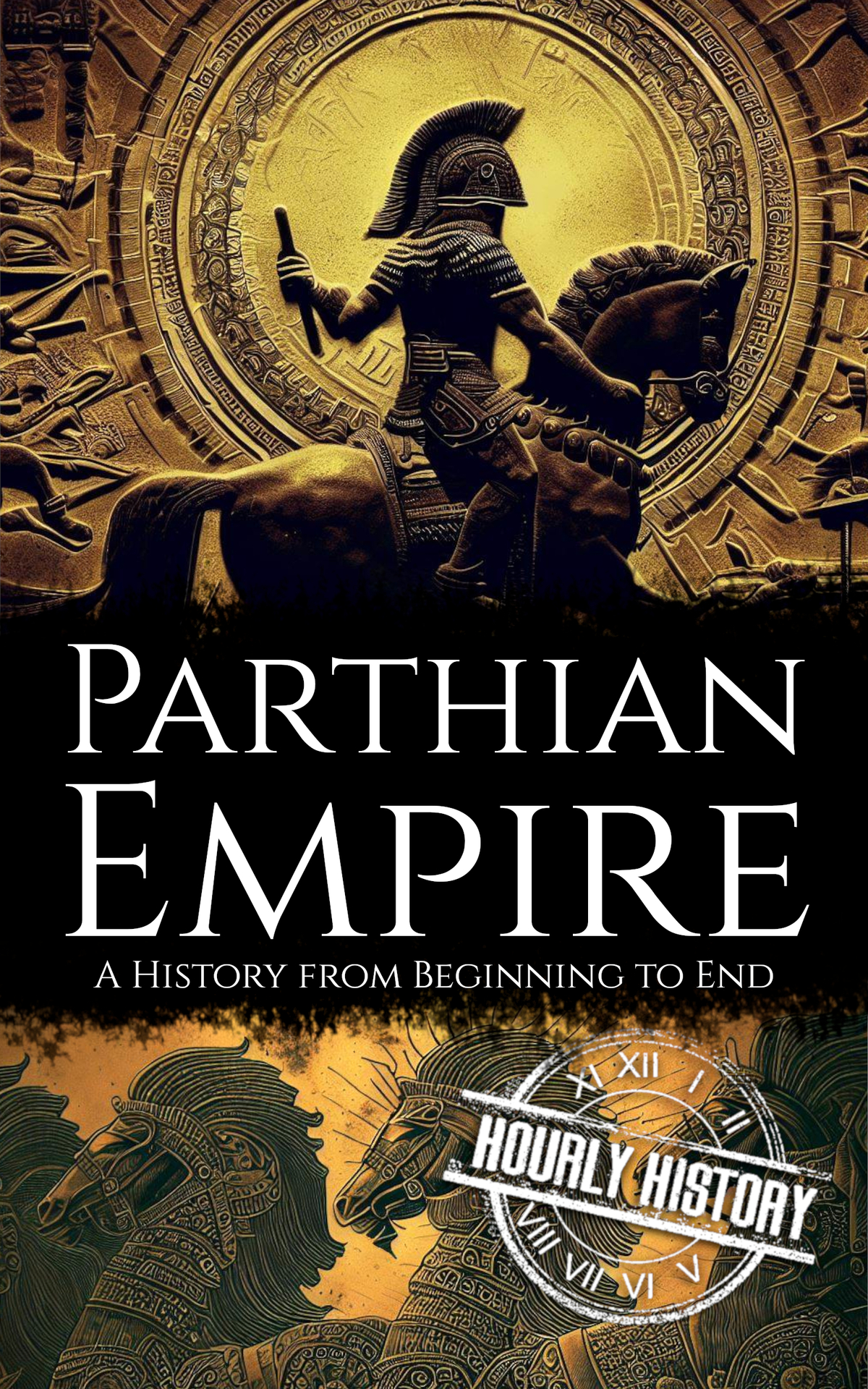 Parthian Empire A History From Beginning To End History Hourly