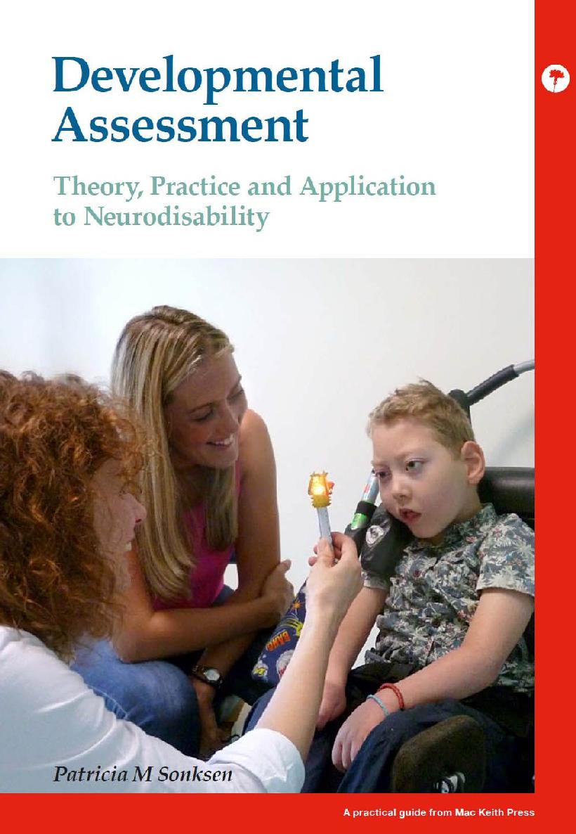 Developmental Assessment Theory Practice And Application To Neurodisability Patricia M Sonksen