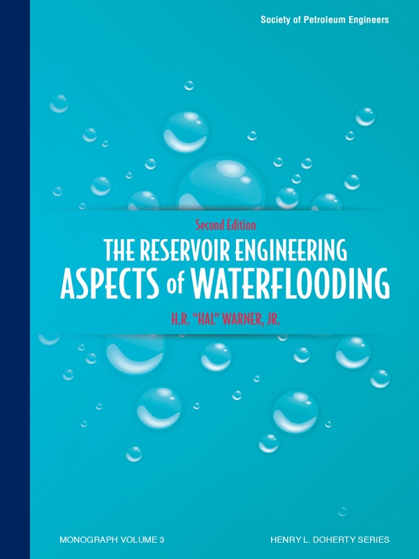 The Reservoir Engineering Aspects Of Waterflooding Second Edition Hr Hal Warner Jr