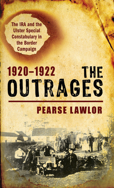 The Outrages 19201922 Pearse Lawlor