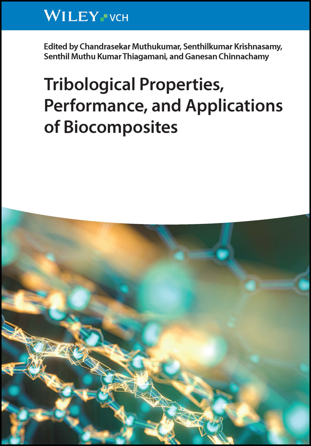 Tribological Properties Performance And Applications Of Biocomposites Muthukumar